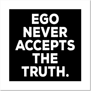 Ego positive mindset good vibes truth attitude Posters and Art